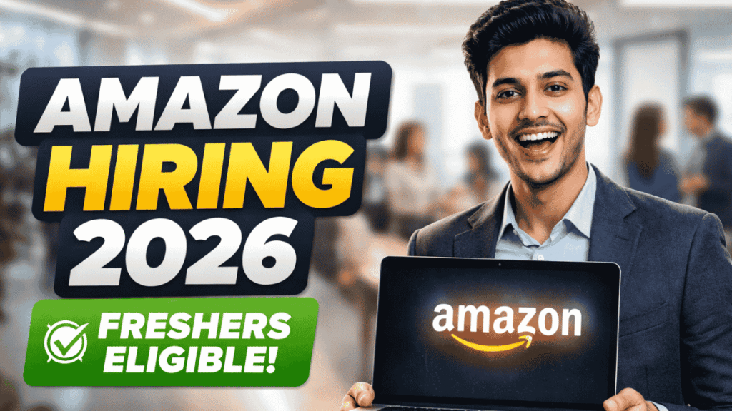 Amazon Hiring Interns 2026 | Freshers Eligible for Multiple Positions